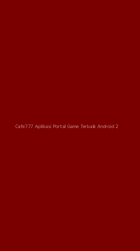 Tampilan Antarmuka Aplikasi Cafe777 Aplikasi Portal Game Terbaik Android - 2