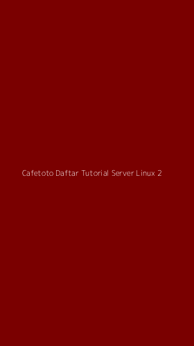 Tampilan Antarmuka Aplikasi Cafetoto Daftar Tutorial Server Linux - 2