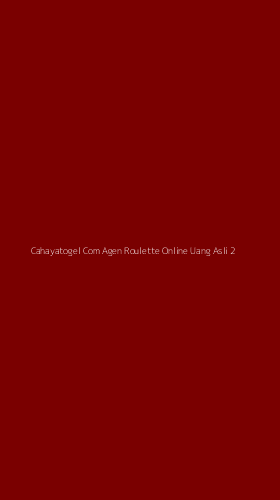 Tampilan Antarmuka Aplikasi Cahayatogel Com Agen Roulette Online Uang Asli - 2
