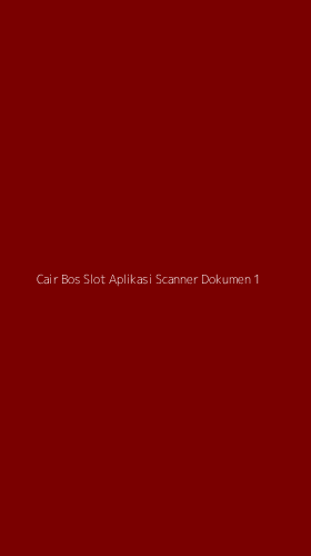 Tampilan Antarmuka Aplikasi Cair Bos Slot Aplikasi Scanner Dokumen - 1