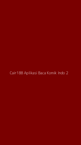 Tampilan Antarmuka Aplikasi Cair188 Aplikasi Baca Komik Indo - 2