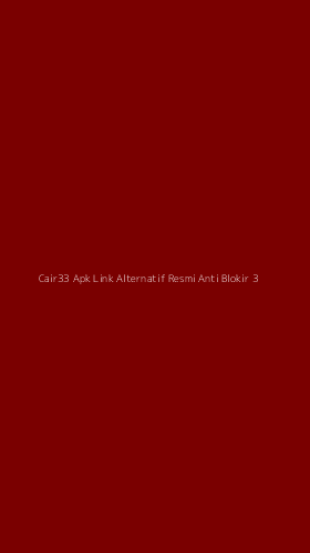 Tampilan Antarmuka Aplikasi Cair33 Apk Link Alternatif Resmi Anti Blokir - 3