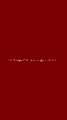 Tampilan Antarmuka Aplikasi Cair33 Apk Platform Belajar Online - 3
