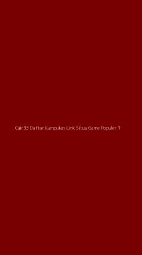 Tampilan Antarmuka Aplikasi Cair33 Daftar Kumpulan Link Situs Game Populer - 1