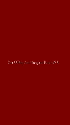 Tampilan Antarmuka Aplikasi Cair33 Rtp Anti Rungkad Pasti Jp - 3