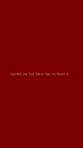 Tampilan Antarmuka Aplikasi Cair4d Link Slot Gacor Hari Ini Resmi - 4