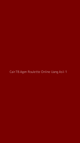 Tampilan Antarmuka Aplikasi Cair78 Agen Roulette Online Uang Asli - 1