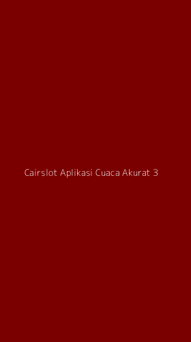 Tampilan Antarmuka Aplikasi Cairslot Aplikasi Cuaca Akurat - 3