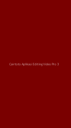 Tampilan Antarmuka Aplikasi Cairtoto Aplikasi Editing Video Pro - 3
