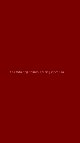 Tampilan Antarmuka Aplikasi Cairtoto App Aplikasi Editing Video Pro - 1
