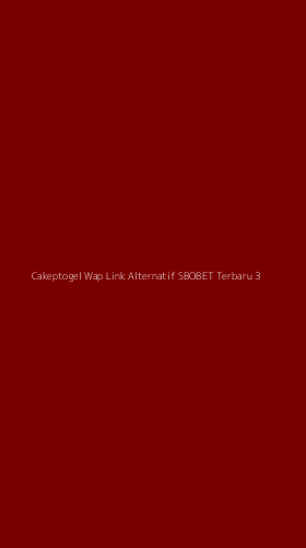 Tampilan Antarmuka Aplikasi Cakeptogel Wap Link Alternatif Sbobet Terbaru - 3
