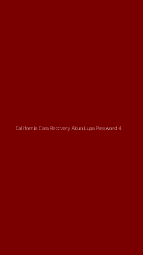 Tampilan Antarmuka Aplikasi California Cara Recovery Akun Lupa Password - 4