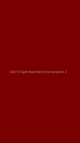 Tampilan Antarmuka Aplikasi Calo 33 Agen Roulette Online Uang Asli - 2