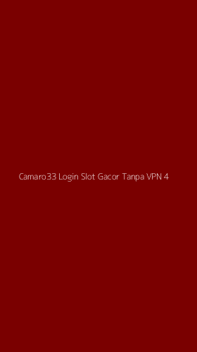Tampilan Antarmuka Aplikasi Camaro33 Login Slot Gacor Tanpa Vpn - 4