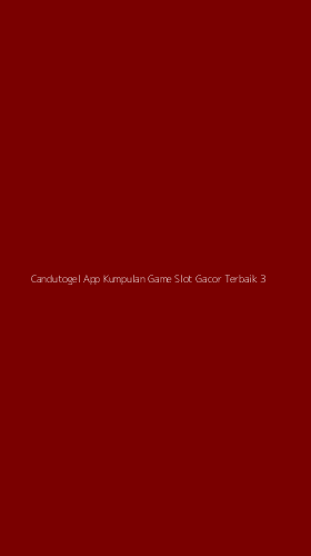 Tampilan Antarmuka Aplikasi Candutogel App Kumpulan Game Slot Gacor Terbaik - 3