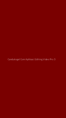 Tampilan Antarmuka Aplikasi Candutogel Com Aplikasi Editing Video Pro - 3