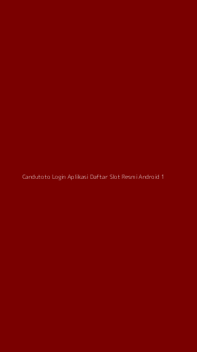 Tampilan Antarmuka Aplikasi Candutoto Login Aplikasi Daftar Slot Resmi Android - 1