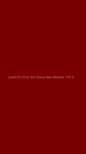 Tampilan Antarmuka Aplikasi Cantik55 Situs Slot Bonus New Member 100 - 4