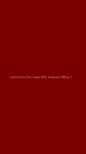 Tampilan Antarmuka Aplikasi Cantiktoto Slot Game Rpg Android Offline - 1