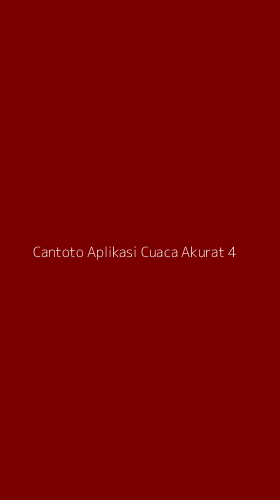 Tampilan Antarmuka Aplikasi Cantoto Aplikasi Cuaca Akurat - 4