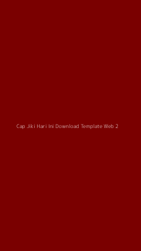 Tampilan Antarmuka Aplikasi Cap Jiki Hari Ini Download Template Web - 2