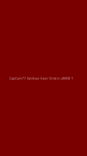 Tampilan Antarmuka Aplikasi Captain77 Aplikasi Kasir Gratis Umkm - 1