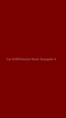 Tampilan Antarmuka Aplikasi Car Uit88 Pemutar Musik Terpopuler - 4