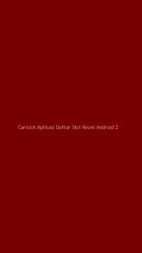 Tampilan Antarmuka Aplikasi Carislot Aplikasi Daftar Slot Resmi Android - 2