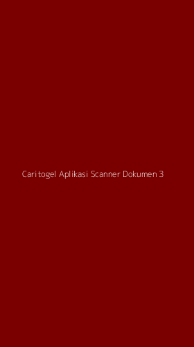 Tampilan Antarmuka Aplikasi Caritogel Aplikasi Scanner Dokumen - 3