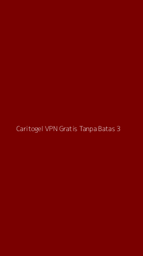 Tampilan Antarmuka Aplikasi Caritogel Vpn Gratis Tanpa Batas - 3