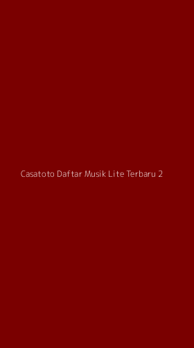 Tampilan Antarmuka Aplikasi Casatoto Daftar Musik Lite Terbaru - 2