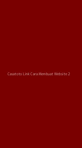 Tampilan Antarmuka Aplikasi Casatoto Link Cara Membuat Website - 2