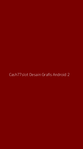 Tampilan Antarmuka Aplikasi Cash77slot Desain Grafis Android - 2