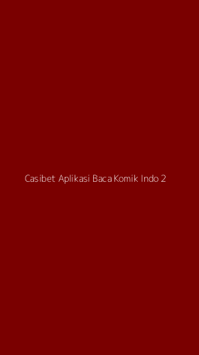 Tampilan Antarmuka Aplikasi Casibet Aplikasi Baca Komik Indo - 2