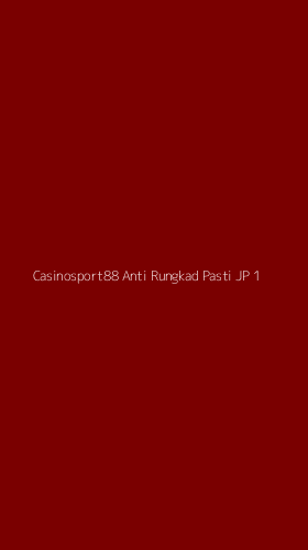 Tampilan Antarmuka Aplikasi Casinosport88 Anti Rungkad Pasti Jp - 1