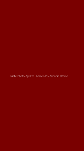 Tampilan Antarmuka Aplikasi Castelototo Aplikasi Game Rpg Android Offline - 3