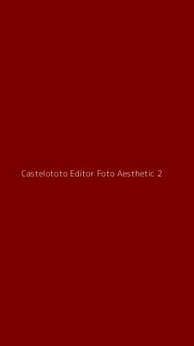 Tampilan Antarmuka Aplikasi Castelototo Editor Foto Aesthetic - 2