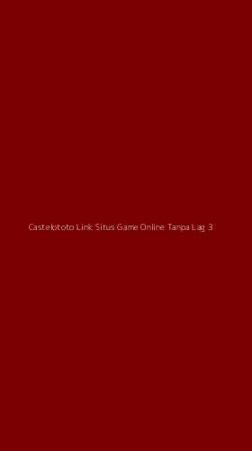 Tampilan Antarmuka Aplikasi Castelototo Link Situs Game Online Tanpa Lag - 3
