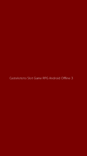 Tampilan Antarmuka Aplikasi Castelototo Slot Game Rpg Android Offline - 3