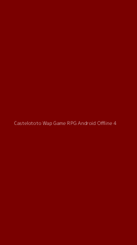 Tampilan Antarmuka Aplikasi Castelototo Wap Game Rpg Android Offline - 4