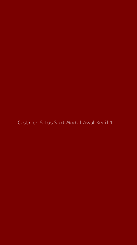 Tampilan Antarmuka Aplikasi Castries Situs Slot Modal Awal Kecil - 1