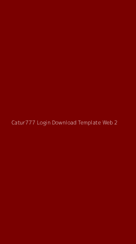 Tampilan Antarmuka Aplikasi Catur777 Login Download Template Web - 2