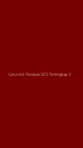 Tampilan Antarmuka Aplikasi Caturslot Panduan Seo Terlengkap - 3