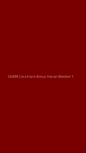 Tampilan Antarmuka Aplikasi Cb899 Cara Klaim Bonus Harian Member - 1