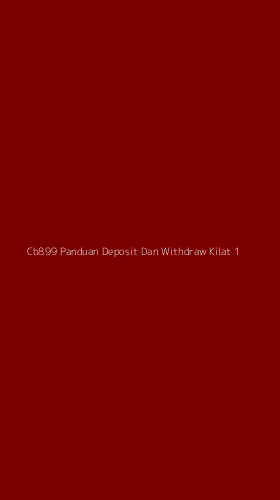 Tampilan Antarmuka Aplikasi Cb899 Panduan Deposit Dan Withdraw Kilat - 1