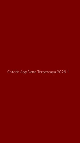 Tampilan Antarmuka Aplikasi Cbtoto App Dana Terpercaya 2026 - 1
