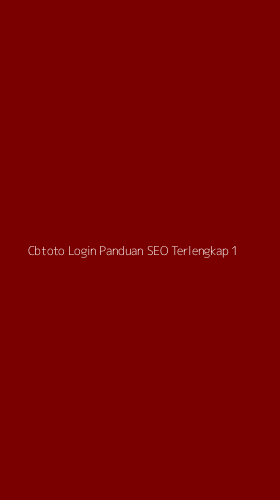 Tampilan Antarmuka Aplikasi Cbtoto Login Panduan Seo Terlengkap - 1