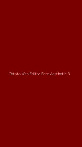 Tampilan Antarmuka Aplikasi Cbtoto Wap Editor Foto Aesthetic - 3
