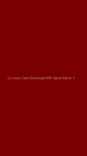 Tampilan Antarmuka Aplikasi Cctvslot Cara Download Apk Game Resmi - 1