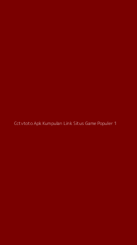 Tampilan Antarmuka Aplikasi Cctvtoto Apk Kumpulan Link Situs Game Populer - 1